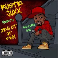 Ruste Juxx & Zealot Of FWM - Sulfuric Acid