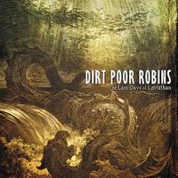 Dirt Poor Robins - The Last Days of Leviathan