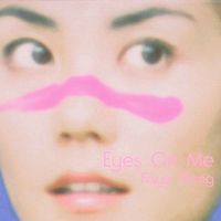 王菲 [Faye Wong] - Eyes on Me