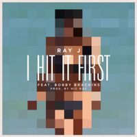 Ray J - I Hit It First