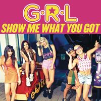 G.R.L. - Show Me What You Got