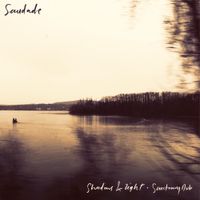 Saudade - Shadows & Light / Sanctuary Dub