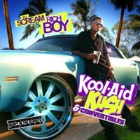 DJ Scream & Rich Boy - Kool-Aid, Kush & Convertibles