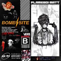 Flameboi Matt - Bombsite: B