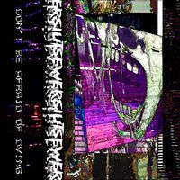 Sewerslvt - Don't Be Afraid of Dying
