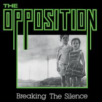 Opposition - Breaking the Silence