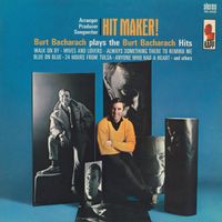 Burt Bacharach - Hit Maker! Burt Bacharach Plays the Burt Bacharach Hits