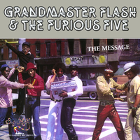 Grandmaster Flash & the Furious Five - The Message
