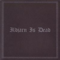 Ildjarn - Ildjarn Is Dead
