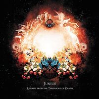 Junius - Reports From The Threshold Of Death