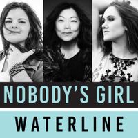 Nobody&rsquo;s Girl - Waterline