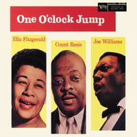 Count Basie, Ella Fitzgerald, & Joe Williams - One O&rsquo;Clock Jump