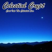 Celestial Crypt - Cast Into the Celestial Sea