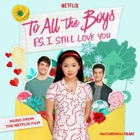 Various Artists - To All the Boys: P.S. I Still Love You (Music From The Netflix Film)