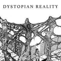 Dystopian Reality - Dystopian Reality