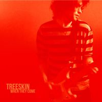 Treeskin - When They Come