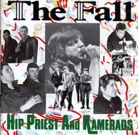 The Fall - Hip Priest and Kamerads