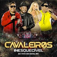 Cavaleiros Do Forró - Cavaleiros Inesquec&iacute;vel (Ao Vivo em Natal/RN)