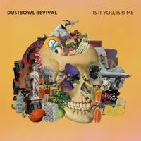 The Dustbowl Revival - Is It You, Is It Me