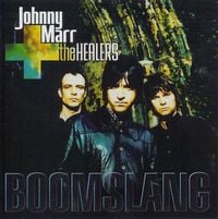 Johnny Marr + The Healers - Boomslang