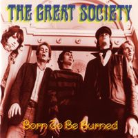 The Great Society - Born to Be Burned