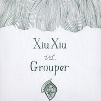 Xiu Xiu vs. Grouper - Creepshow