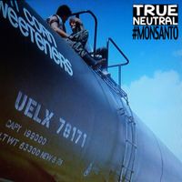 True Neutral Crew - #MONSANTO