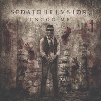 Sedate Illusion - Ungod Me