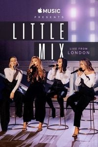Little Mix - Apple Music Presents: Little Mix - Live from London