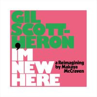Gil Scott-Heron & Makaya McCraven - I'm New Here