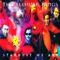 The Flower Kings - Stardust We Are