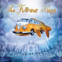 The Flower Kings - The Sum of No Evil