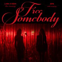 LUNA & HEDA - Free Somebody (with everysing)