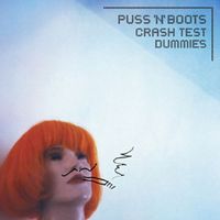 Crash Test Dummies - Puss 'n' Boots