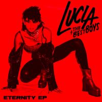 Lucia & The Best Boys - Eternity