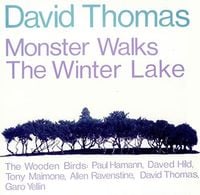 David Thomas - Monster Walks the Winter Lake