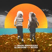 The Wood Brothers - Kingdom In My Mind