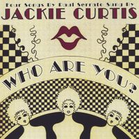 Jackie Curtis - Who Are You?