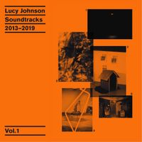 Lucy Johnson - Soundtracks 2013 - 2019 Vol. 1