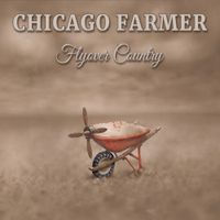 Chicago Farmer - Flyover Country
