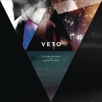 VETO - Everything Is Amplified