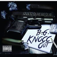 B.G. Knocc Out - Uncommon
