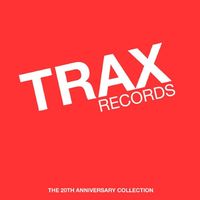 Various Artists - Trax Records: The 20th Anniversary Collection