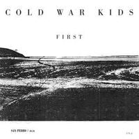 Cold War Kids - First