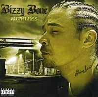 Bizzy Bone - Ruthless