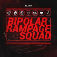 Dex Arson - Bipolar Rampage Squad