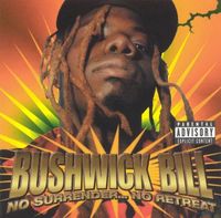 Bushwick Bill - No Surrender&hellip;No Retreat