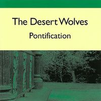 The Desert Wolves - Pontification