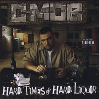 C-Mob - Hard Times & Hard Liquor