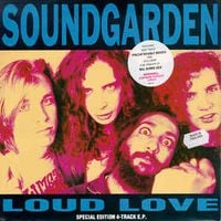 Soundgarden - Loud Love